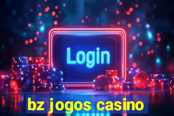 bz jogos casino